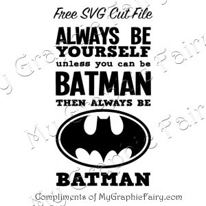 Download Be Batman Sign Svg My Graphic Fairy